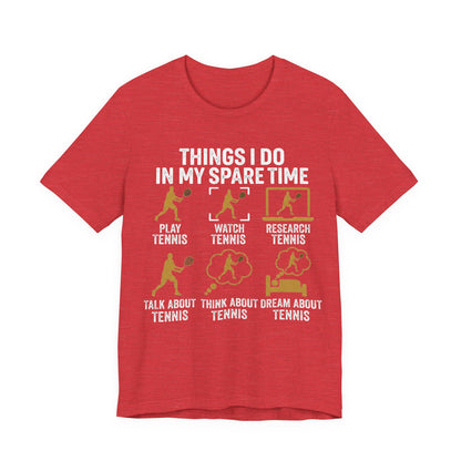 Tennis Lover Tee — "Things I Do In My Spare Time" Graphic Shirt