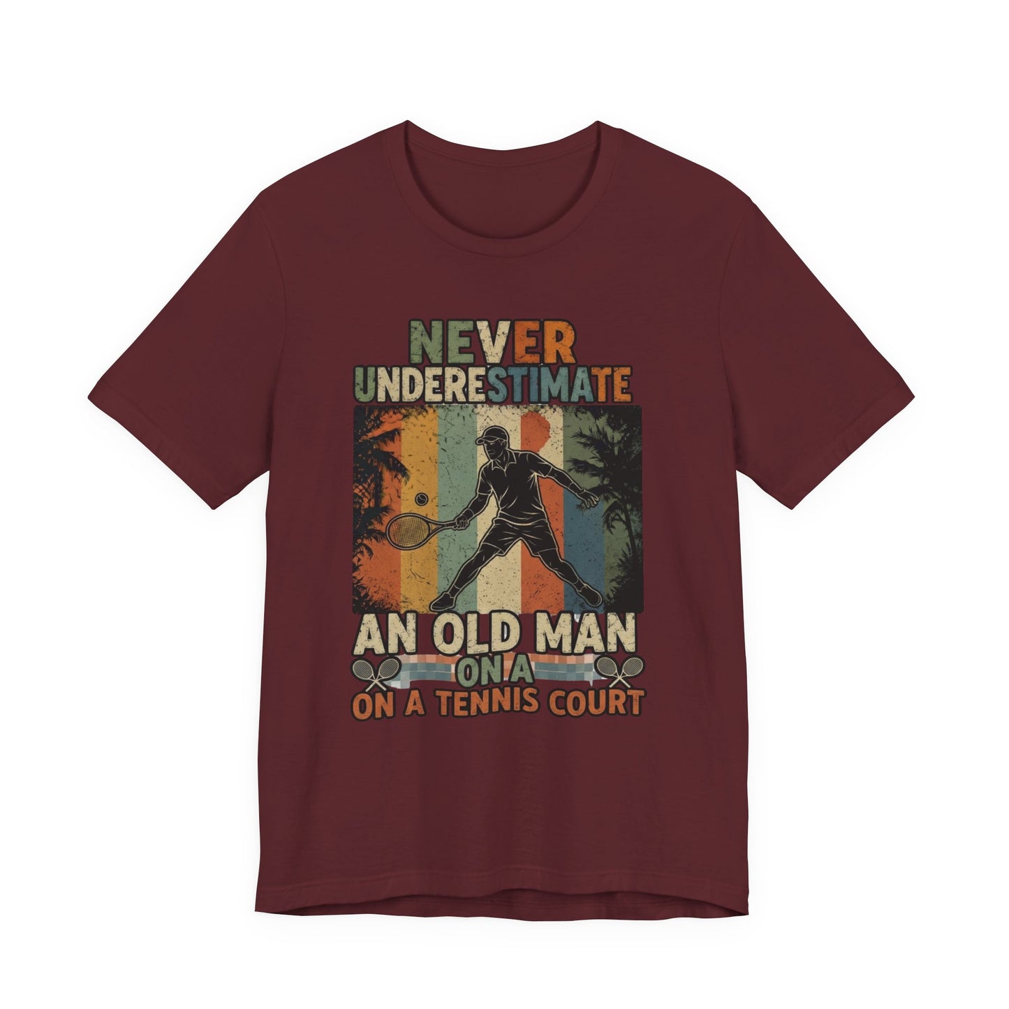 T-Shirt — "Never Underestimate An Old Man On A Tennis Court" Vintage Tennis Player Tee