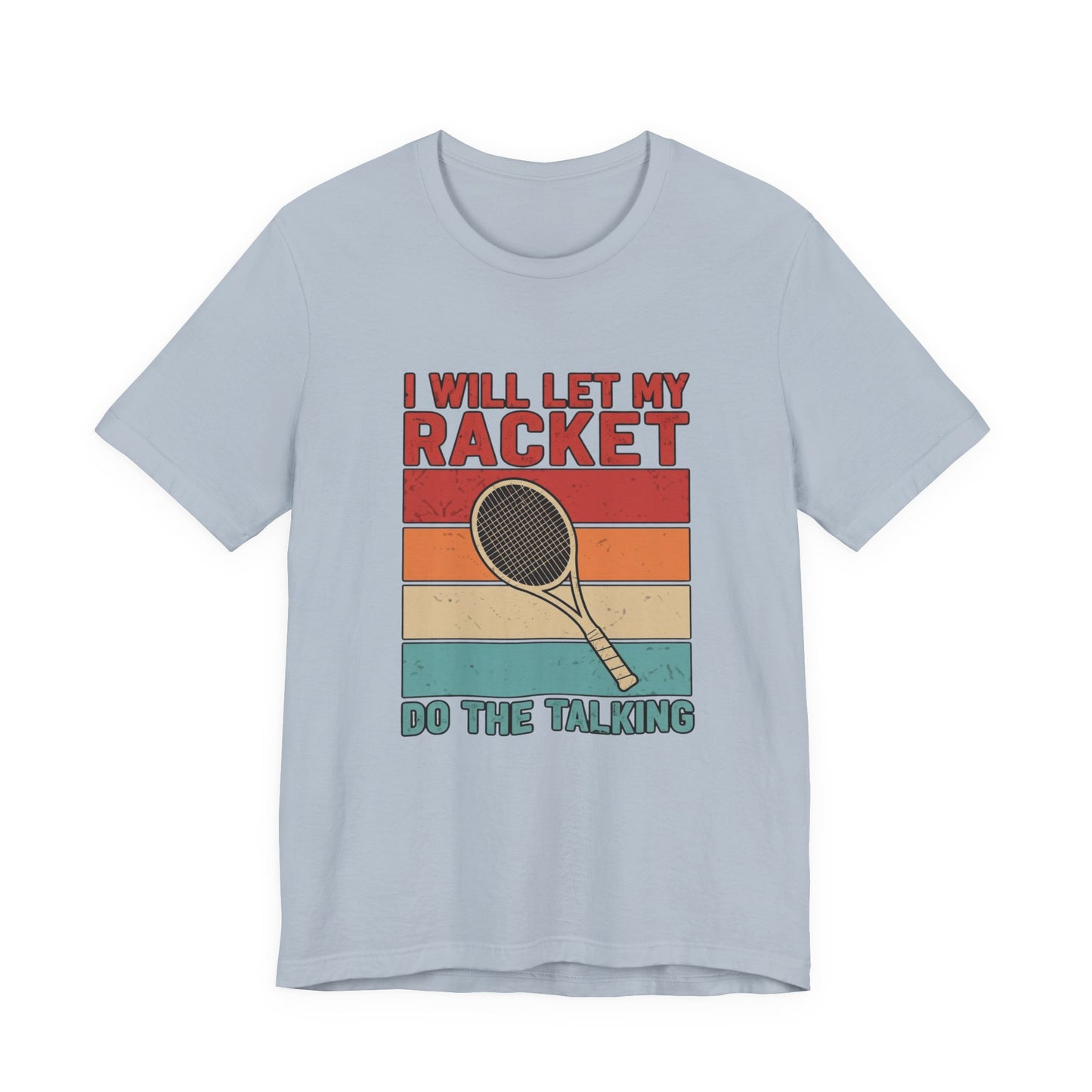 Tennis Tee — "I Will Let My Racket Do The Talking" Vintage Tennis Shirt