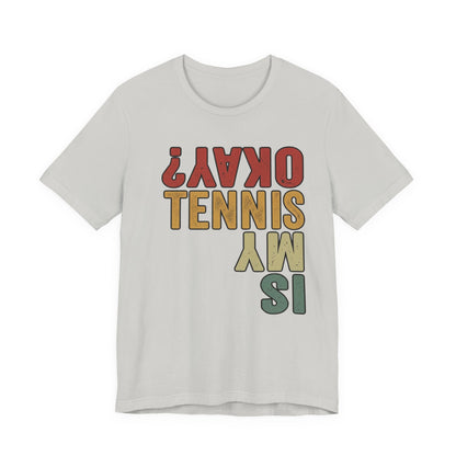 Tennis Is My Okay? Tee — Retro Tennis Graphic T-Shirt