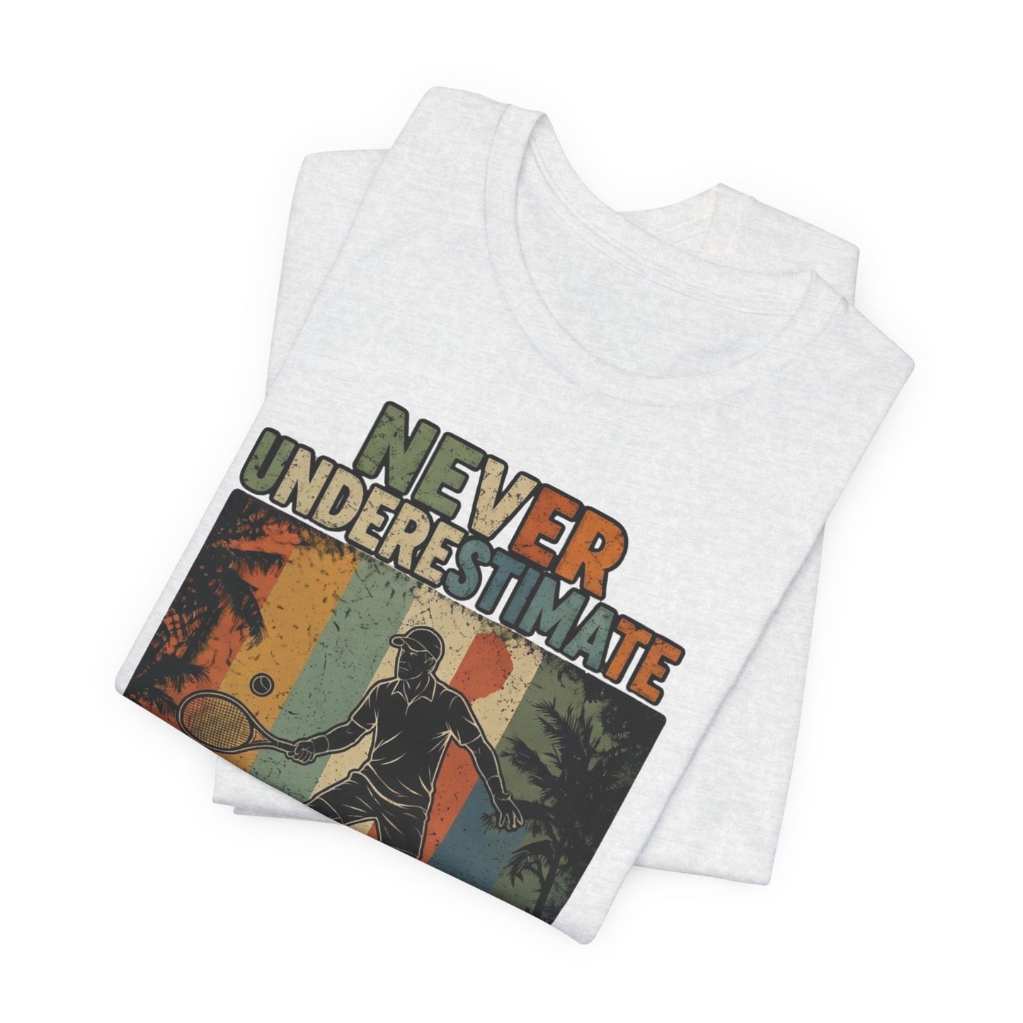 T-Shirt — "Never Underestimate An Old Man On A Tennis Court" Vintage Tennis Player Tee
