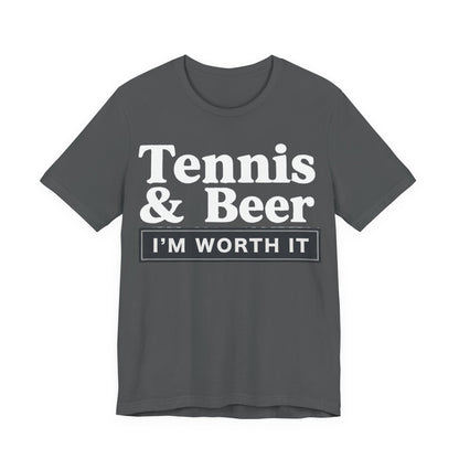 Tennis & Beer "I'm Worth It" T-Shirt — Funny Tennis Player Tee