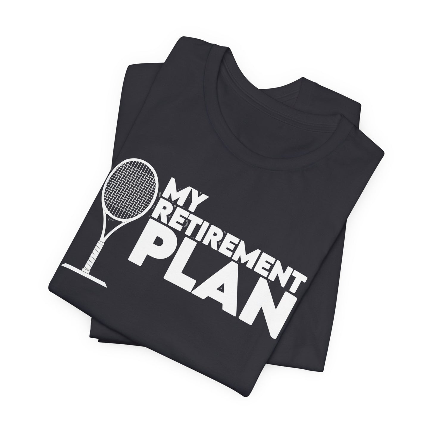 Retirement Plan Tennis T‑Shirt – “My Retirement Plan” Funny Tennis Gift Tee