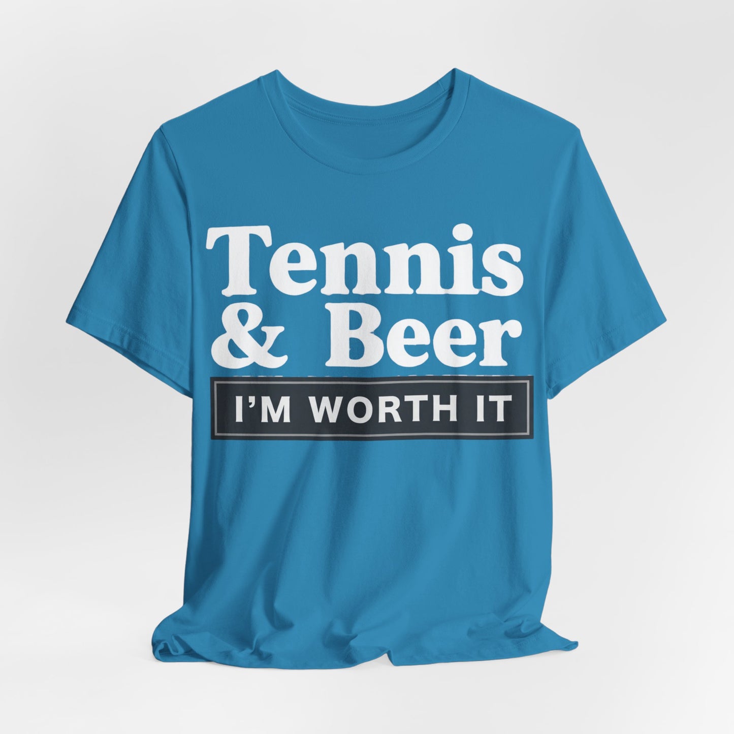 Tennis & Beer "I'm Worth It" T-Shirt — Funny Tennis Player Tee
