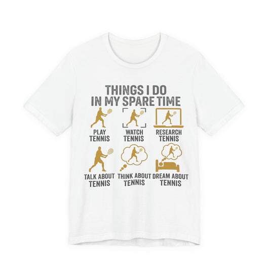 Tennis Lover Graphic Tee — "Things I Do in My Spare Time" Shirt