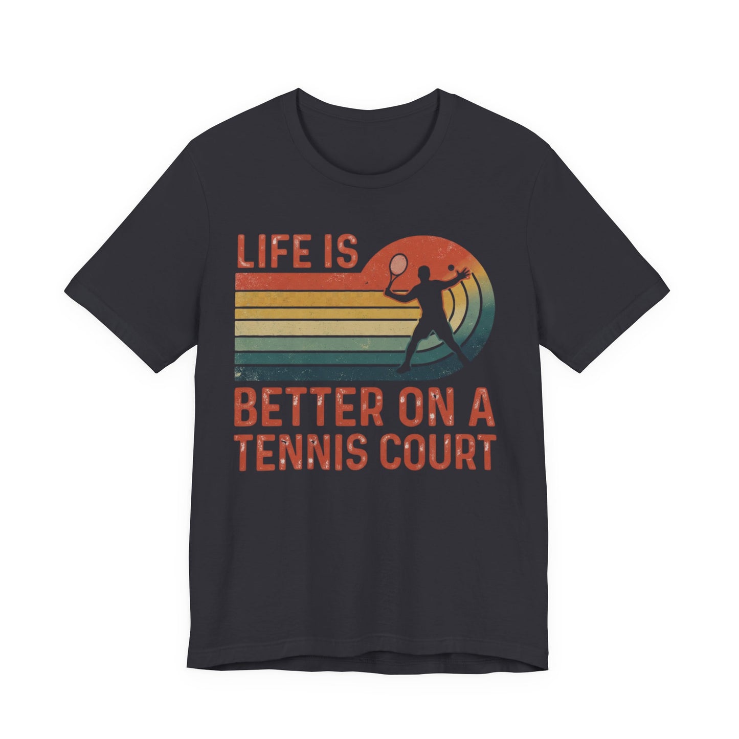 Life Is Better on a Tennis Court T‑Shirt — Retro Tennis Player Tee