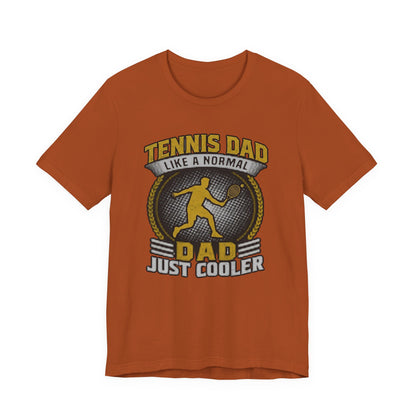 Tennis Dad Tee - "Like a Normal Dad, Just Cooler" Graphic Shirt