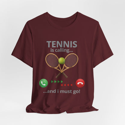 Tennis Is Calling T‑Shirt — "Tennis Is Calling... and I Must Go" Tennis Graphic Tee