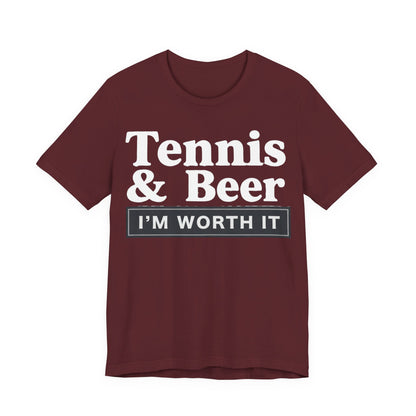 Tennis & Beer "I'm Worth It" T-Shirt — Funny Tennis Player Tee