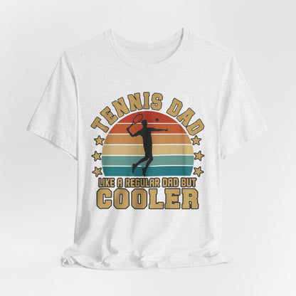 Tennis Dad Tee - "Like a Regular Dad but Cooler" Retro Tennis Father's Day Shirt