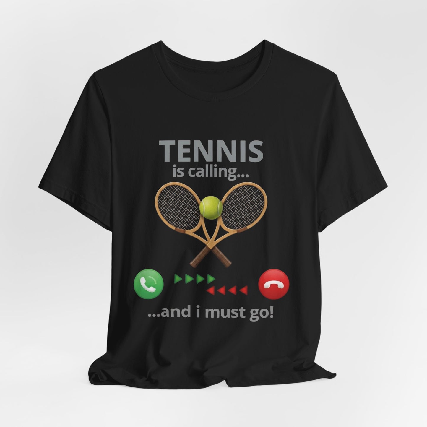 Tennis Is Calling T‑Shirt — "Tennis Is Calling... and I Must Go" Tennis Graphic Tee