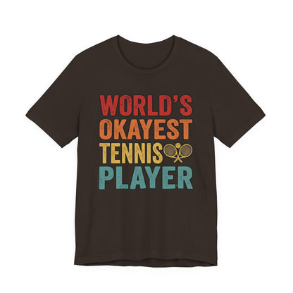 World's Okayest Tennis Player T-Shirt – Funny Retro Tennis Gift