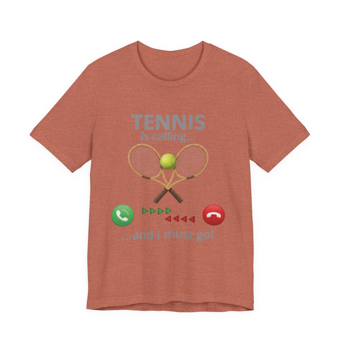 Tennis Is Calling T‑Shirt — "Tennis Is Calling... and I Must Go" Tennis Graphic Tee