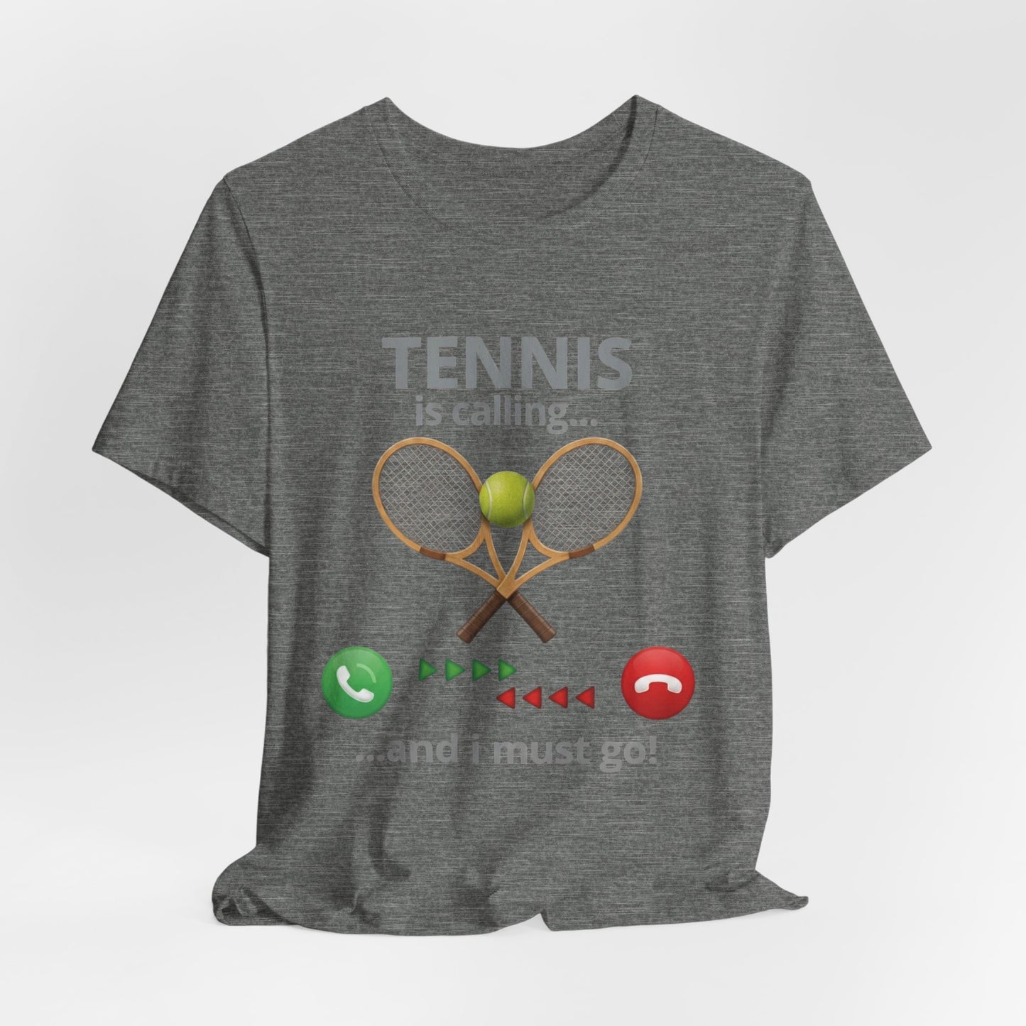 Tennis Is Calling T‑Shirt — "Tennis Is Calling... and I Must Go" Tennis Graphic Tee