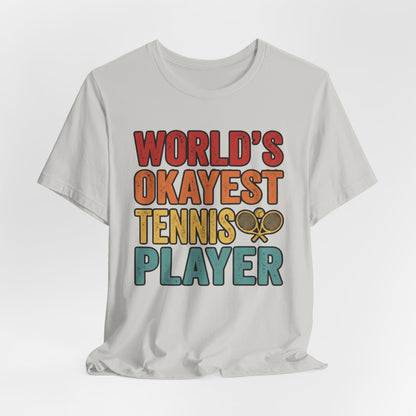 World's Okayest Tennis Player T-Shirt – Funny Retro Tennis Gift