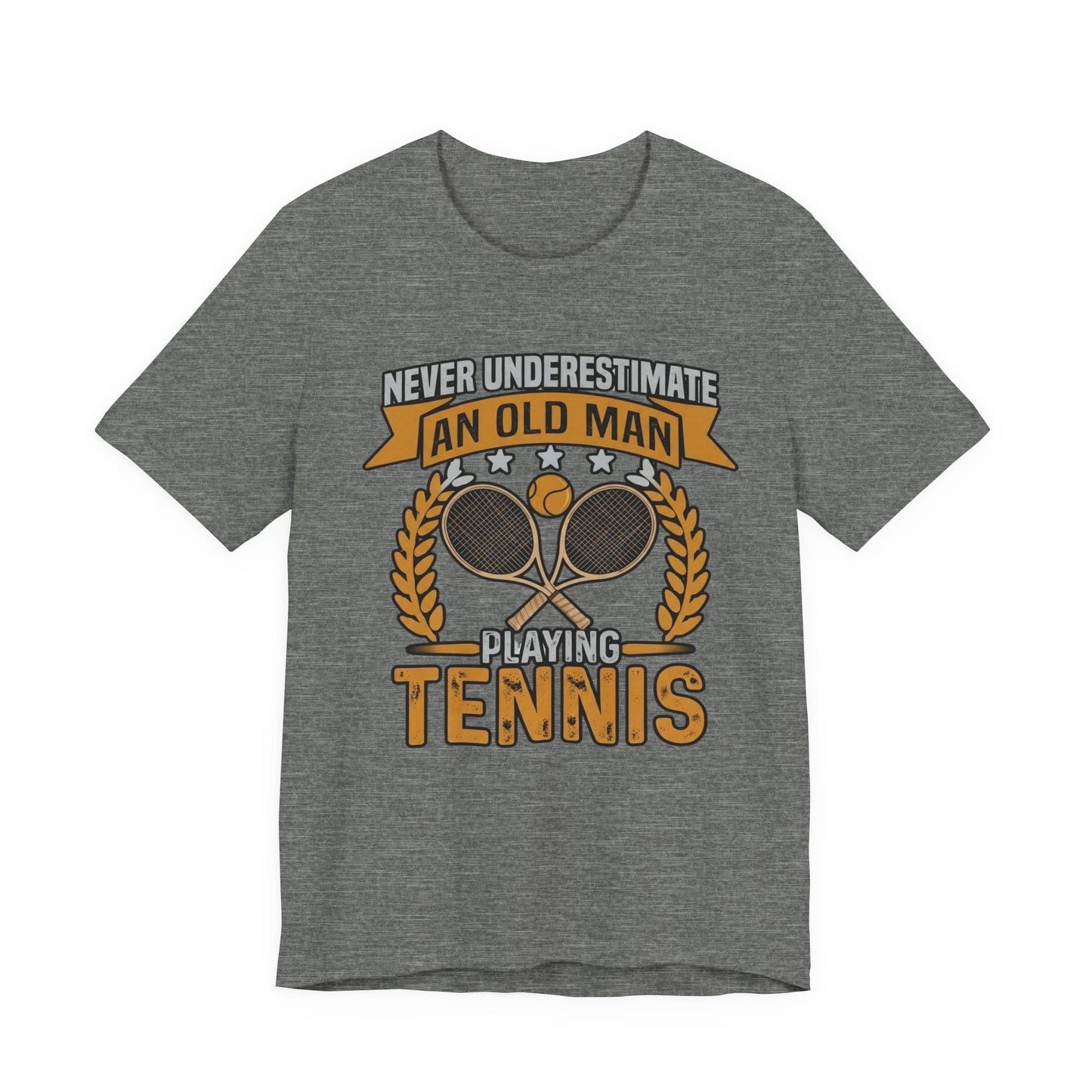 Never Underestimate an Old Man Playing Tennis T-Shirt