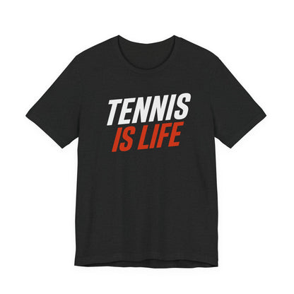 Tennis Is Life Tee — Athletic Graphic T-Shirt for Tennis Players & Fans