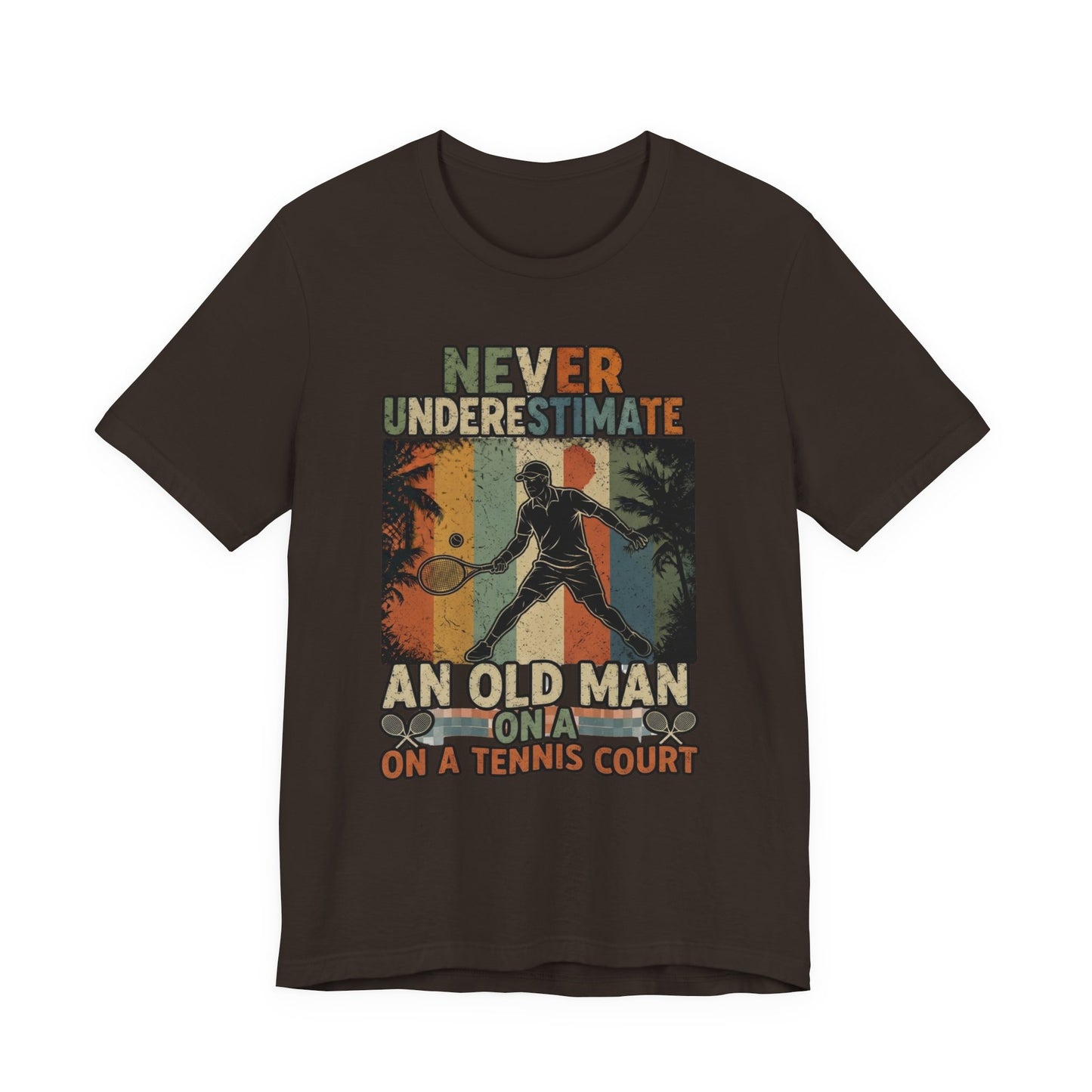 T-Shirt — "Never Underestimate An Old Man On A Tennis Court" Vintage Tennis Player Tee