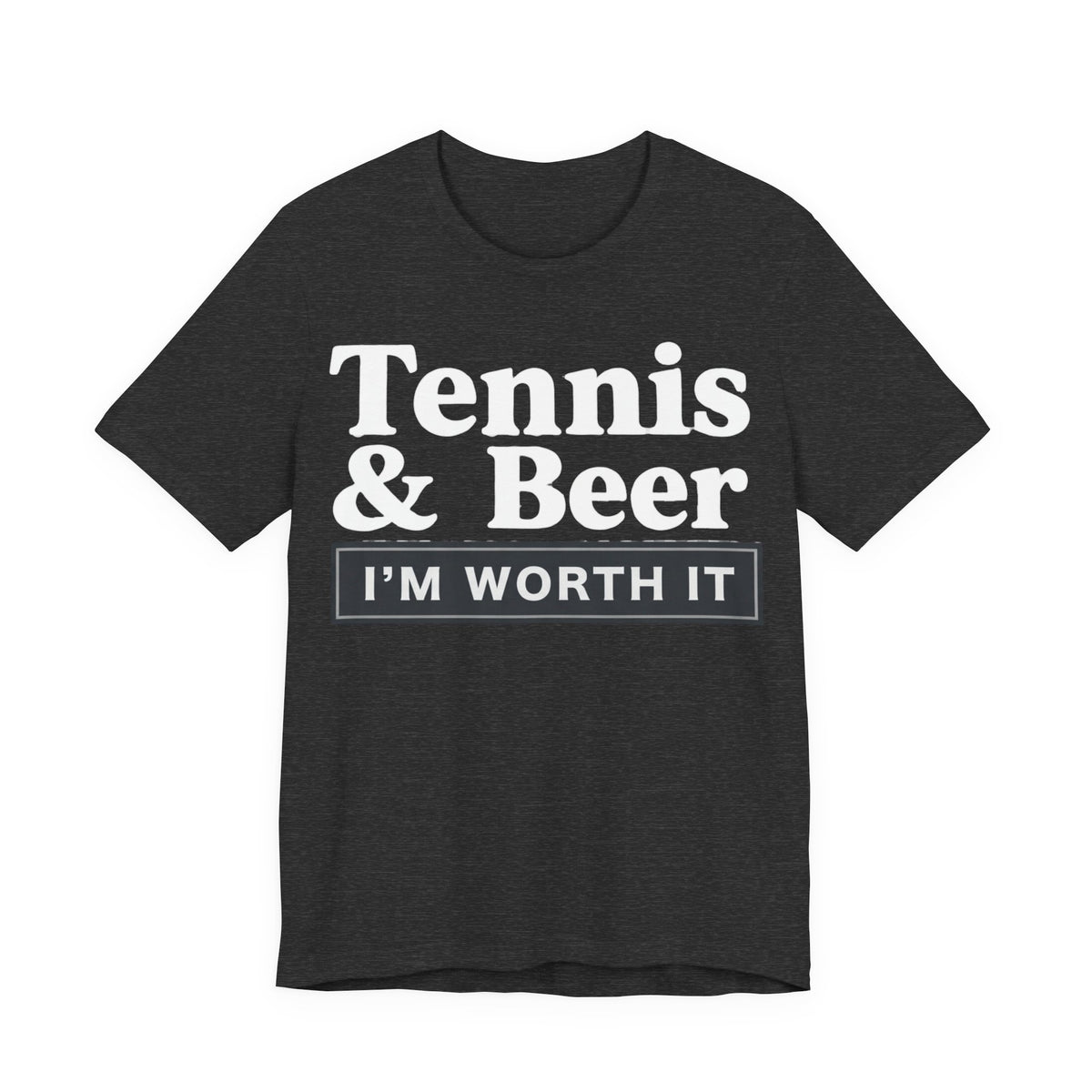 Tennis & Beer "I'm Worth It" T-Shirt — Funny Tennis Player Tee