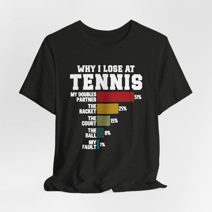 Tennis Humor T‑Shirt — "Why I Lose at Tennis" Bar Chart Tee