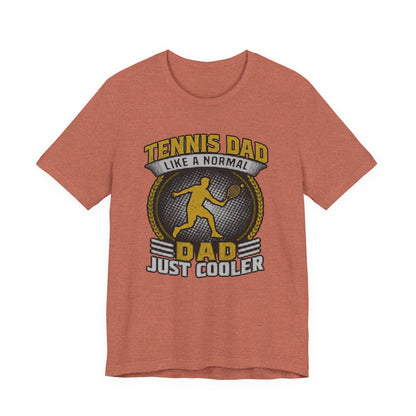 Tennis Dad Tee - "Like a Normal Dad, Just Cooler" Graphic Shirt