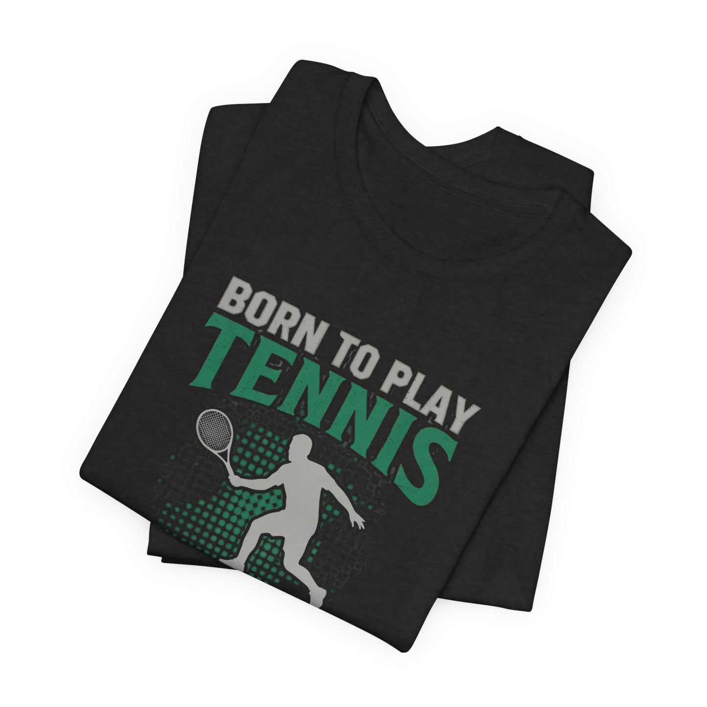 T-Shirt — "Born to Play Tennis, Forced to Go to School" Youth Tennis Tee