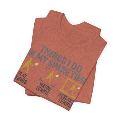 Tennis Lover Graphic Tee — "Things I Do in My Spare Time" Shirt