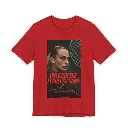 Aryna Sabalenka Tennis Tee — "Unleash the Fearless Game" Motivational Sports Shirt