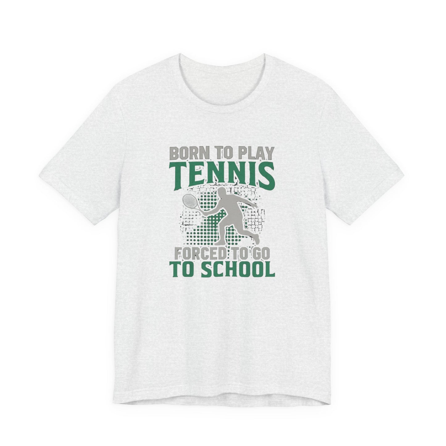 T-Shirt — "Born to Play Tennis, Forced to Go to School" Youth Tennis Tee
