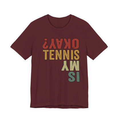 Tennis Is My Okay? Tee — Retro Tennis Graphic T-Shirt