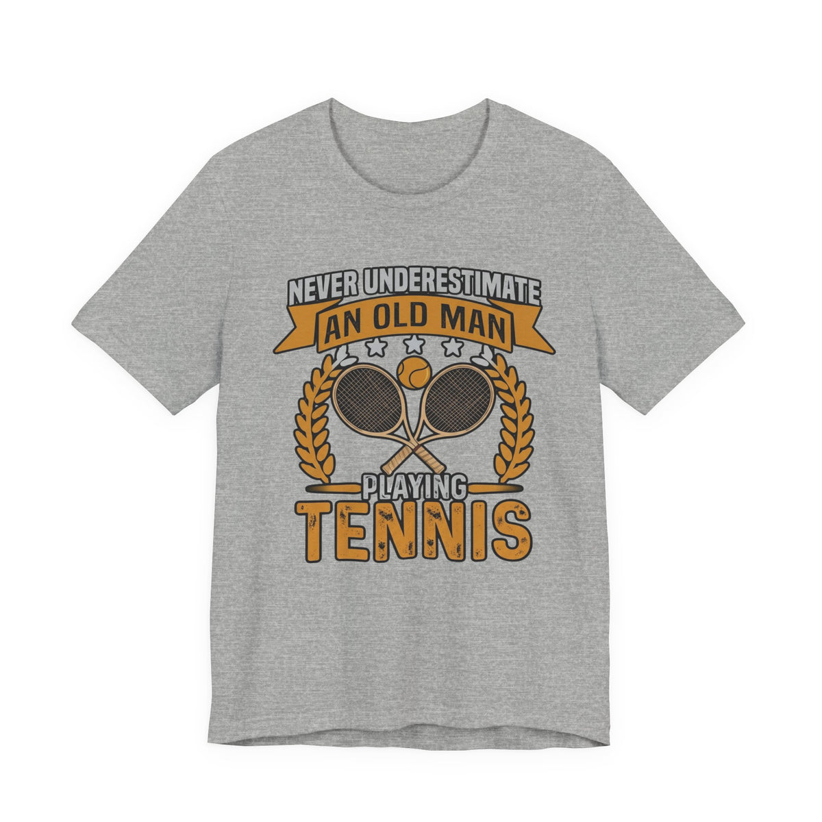 Never Underestimate an Old Man Playing Tennis T-Shirt