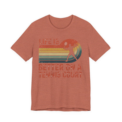 Life Is Better on a Tennis Court T‑Shirt — Retro Tennis Player Tee