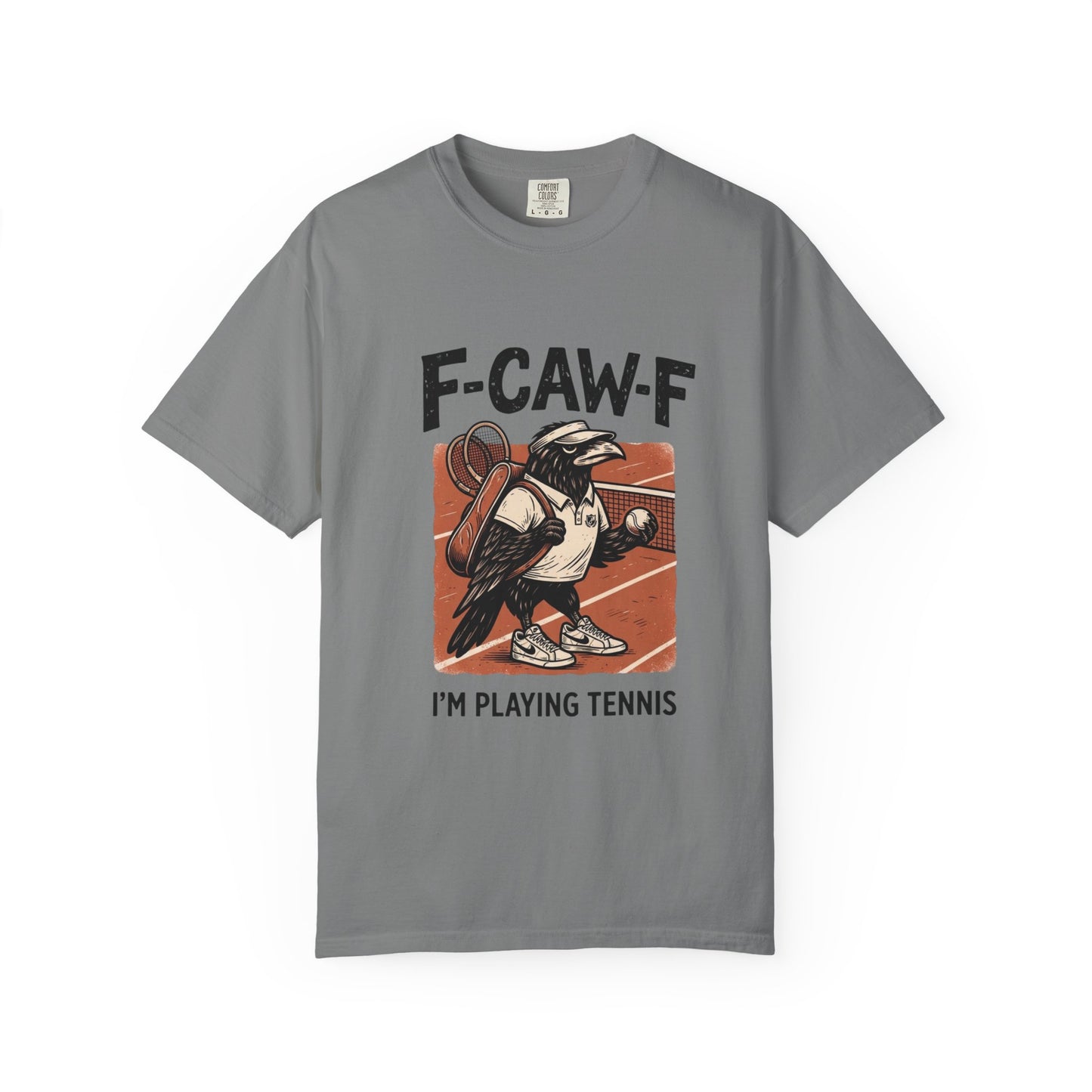 T-Shirt — F-CAW-F I’m Playing Tennis Raven Graphic Tee