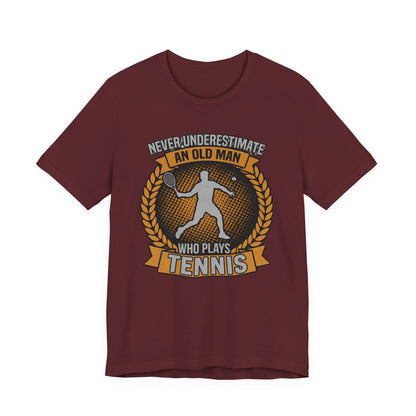 T-Shirt — "Never Underestimate an Old Man Who Plays Tennis" Vintage Tennis Graphic