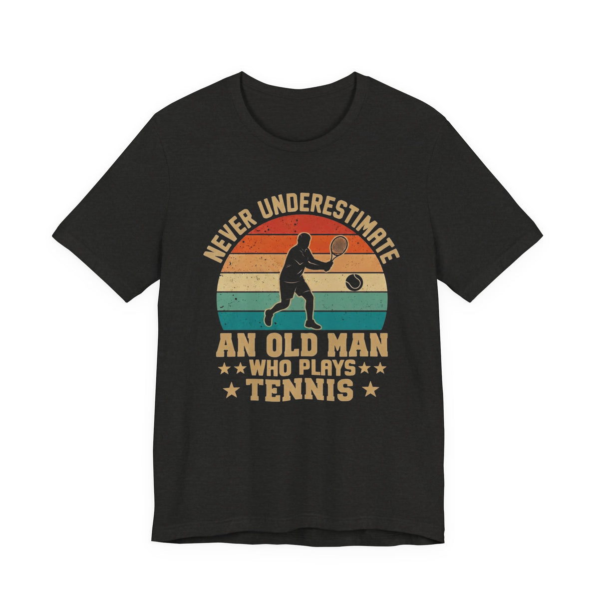 Tennis Tee — "Never Underestimate An Old Man Who Plays Tennis" Vintage Retro Shirt