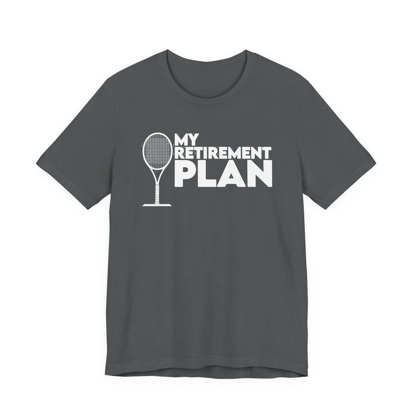 Retirement Plan Tennis T‑Shirt – “My Retirement Plan” Funny Tennis Gift Tee