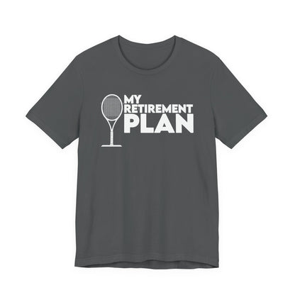 Retirement Plan Tennis T‑Shirt – “My Retirement Plan” Funny Tennis Gift Tee