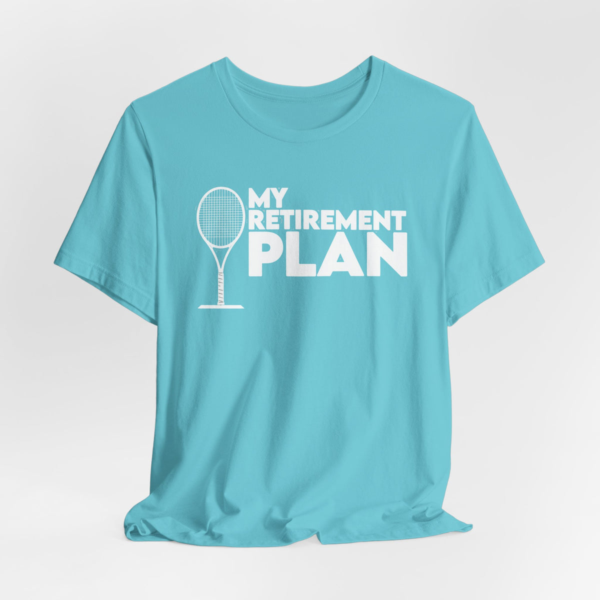 Retirement Plan Tennis T‑Shirt – “My Retirement Plan” Funny Tennis Gift Tee