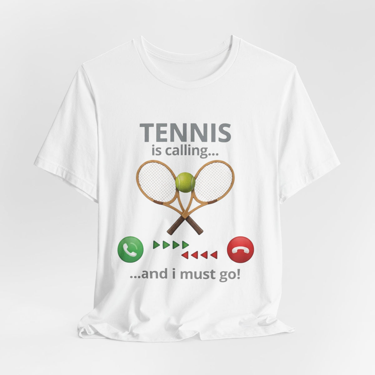 Tennis Is Calling T‑Shirt — "Tennis Is Calling... and I Must Go" Tennis Graphic Tee