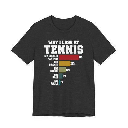Tennis Humor T‑Shirt — "Why I Lose at Tennis" Bar Chart Tee