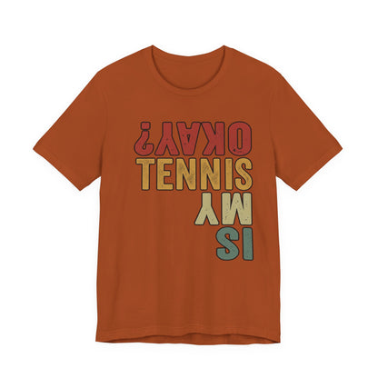 Tennis Is My Okay? Tee — Retro Tennis Graphic T-Shirt