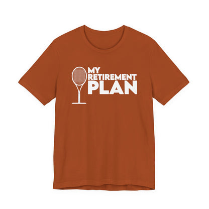 Retirement Plan Tennis T‑Shirt – “My Retirement Plan” Funny Tennis Gift Tee