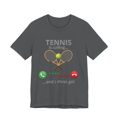 Tennis Is Calling T‑Shirt — "Tennis Is Calling... and I Must Go" Tennis Graphic Tee
