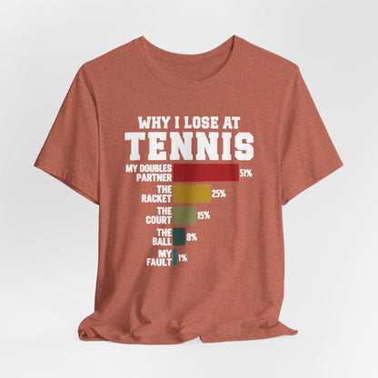 Tennis Humor T‑Shirt — "Why I Lose at Tennis" Bar Chart Tee