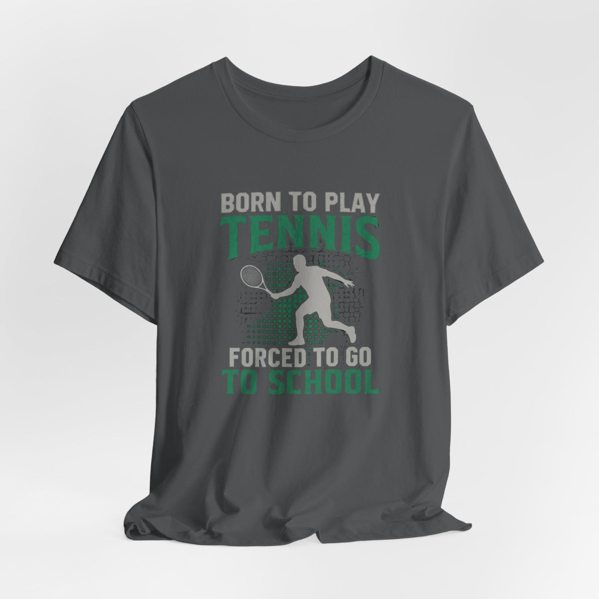 T-Shirt — "Born to Play Tennis, Forced to Go to School" Youth Tennis Tee