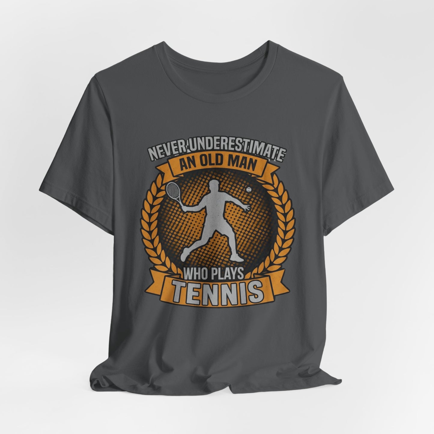 T-Shirt — "Never Underestimate an Old Man Who Plays Tennis" Vintage Tennis Graphic