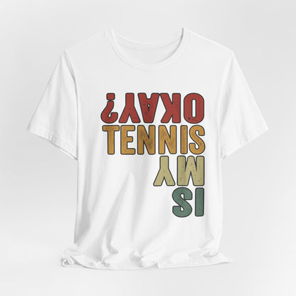 Tennis Is My Okay? Tee — Retro Tennis Graphic T-Shirt