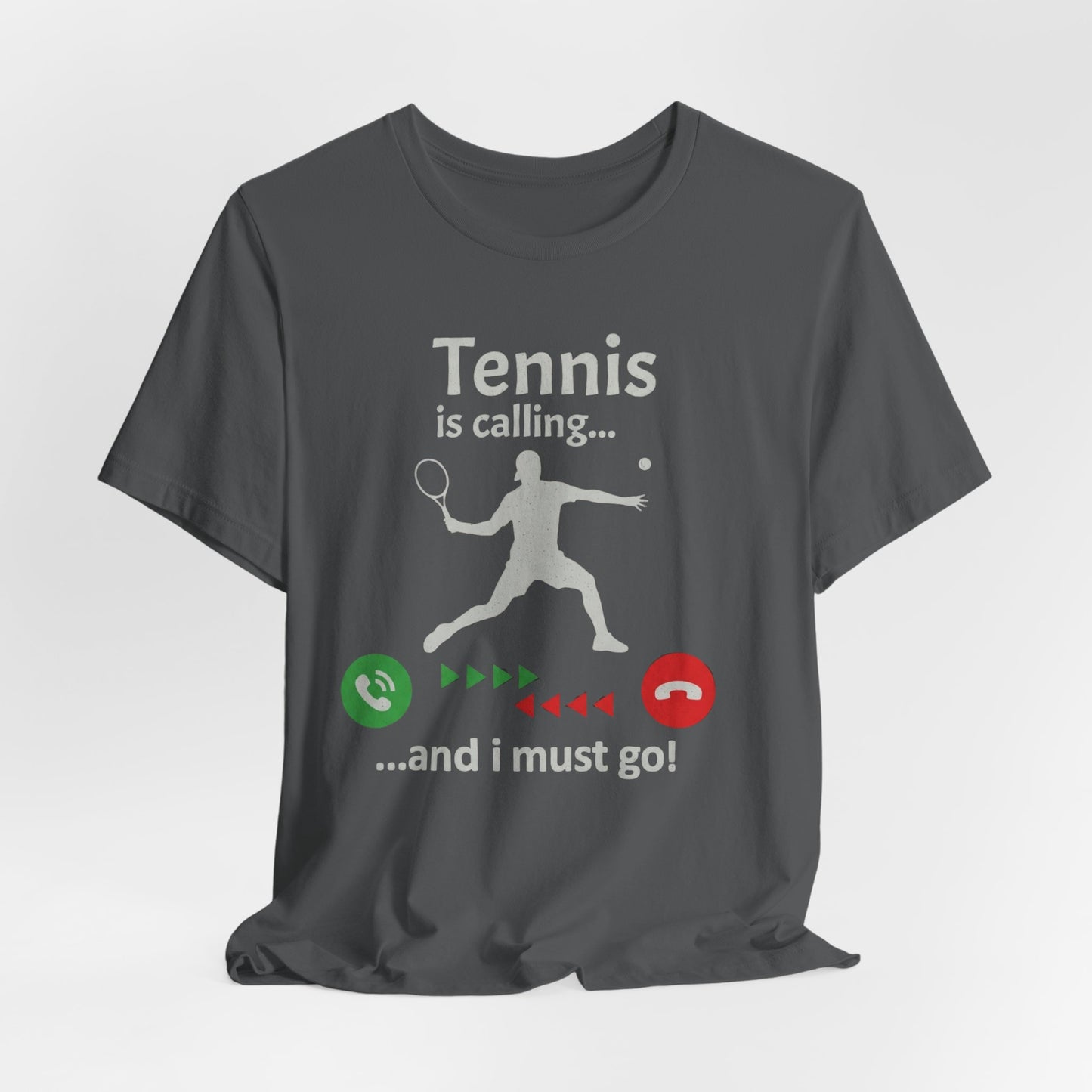 Tennis Is Calling T‑Shirt — "Tennis is calling... and I must go!" Graphic Tee for Tennis Players