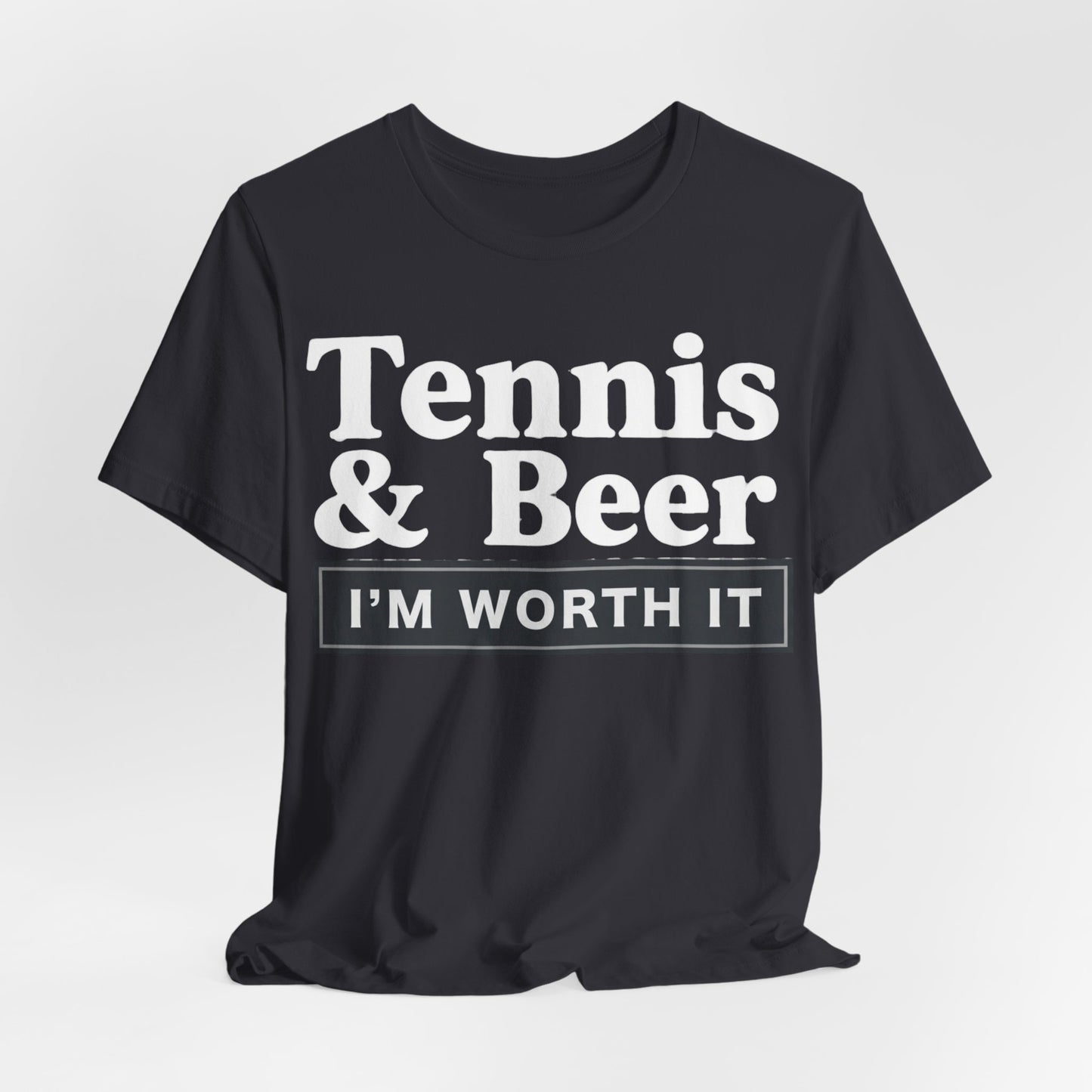Tennis & Beer "I'm Worth It" T-Shirt — Funny Tennis Player Tee