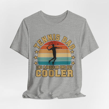 Tennis Dad Tee - "Like a Regular Dad but Cooler" Retro Tennis Father's Day Shirt
